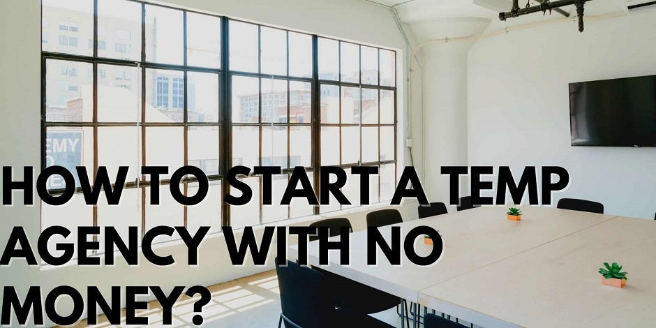 How To Start A Staffing Agency From Home With No Money